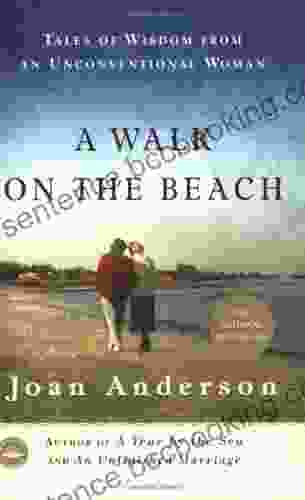 A Walk On The Beach: Tales Of Wisdom From An Unconventional Woman