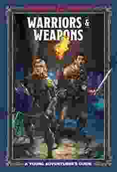 Warriors Weapons (Dungeons Dragons): A Young Adventurer S Guide (Dungeons Dragons Young Adventurer S Guides)
