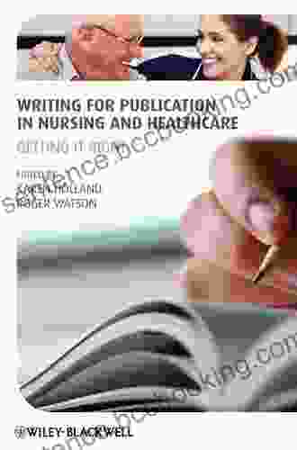 Writing For Publication In Nursing And Healthcare: Getting It Right