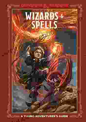 Wizards Spells (Dungeons Dragons): A Young Adventurer S Guide (Dungeons Dragons Young Adventurer S Guides)
