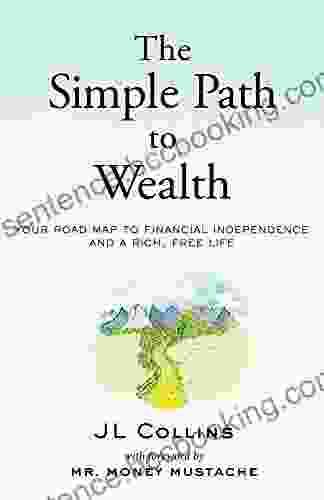 The Simple Path To Wealth: Your Road Map To Financial Independence And A Rich Free Life
